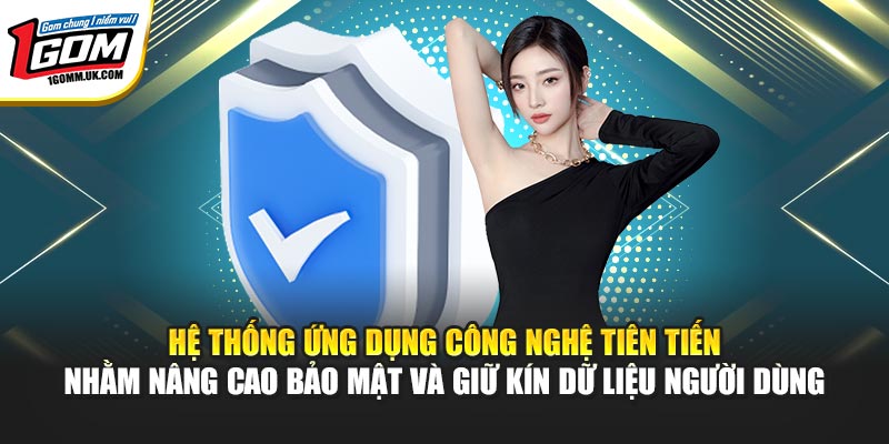 Hệ thống ứng dụng công nghệ tiên tiến nhằm nâng cao bảo mật và giữ kín dữ liệu người dùng