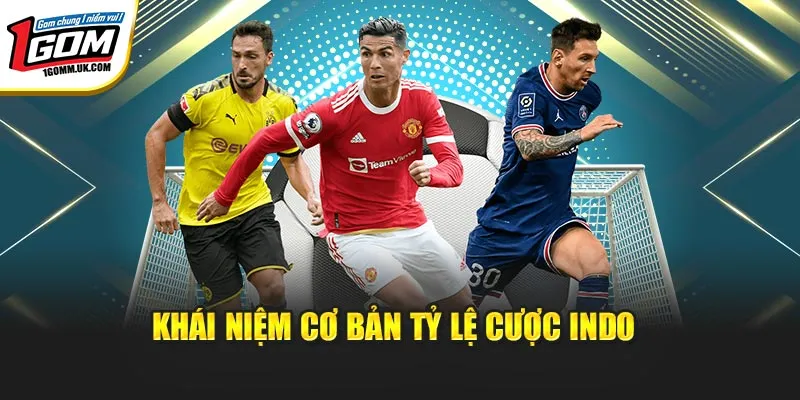 Tỷ Lệ Cược Indo Là Gì? Cách Đọc Và Áp Dụng Hiệu Quả Khái niệm cơ bản tỷ lệ cược Indo
