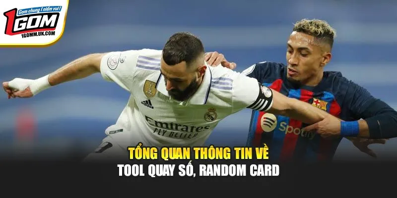 Khám Phá Tool Quay Số, Random Card 1GOM Ngẫu Nhiên, Dễ Dùng Tổng quan thông tin về Tool quay số, Random Card